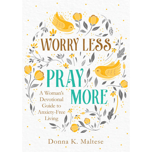 Worry Less, Pray More- Devotions for Moms