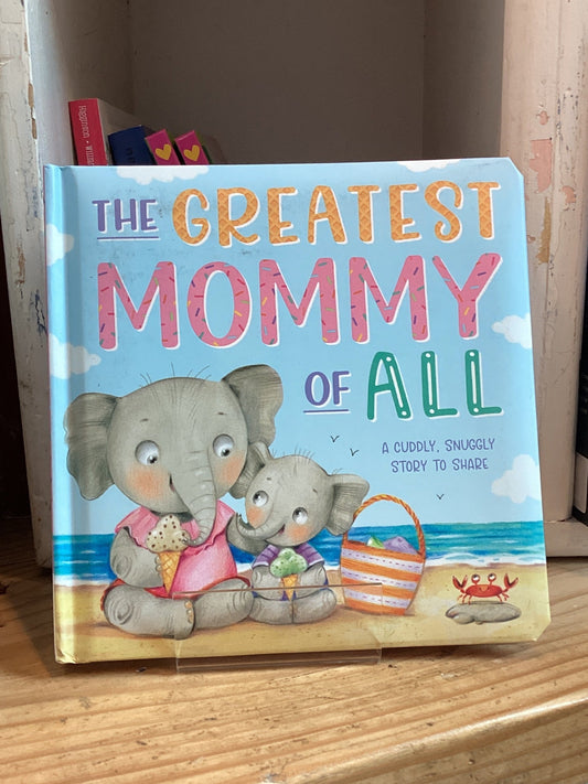 The Greatest Mommy Of All