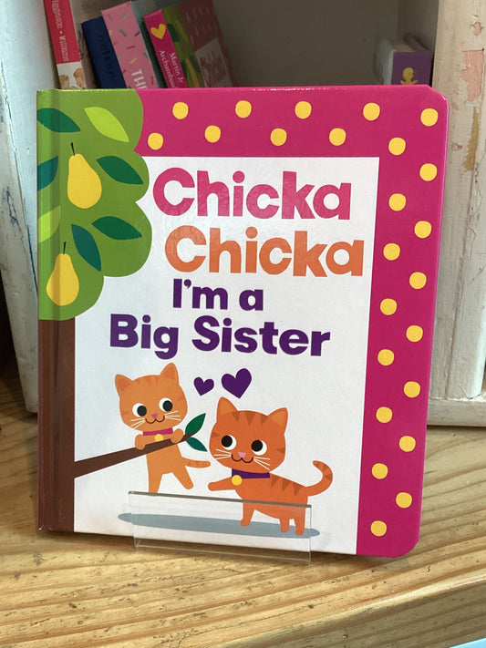 Chicka Chicka I'm A Big Sister